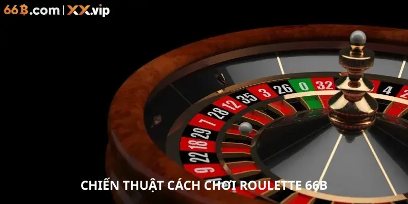 Chiến thuật Cách Chơi Roulette 66B