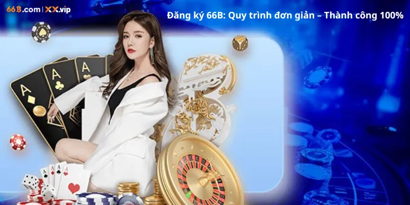 Đăng ký 66b quy trình đơn giản thành công 100%