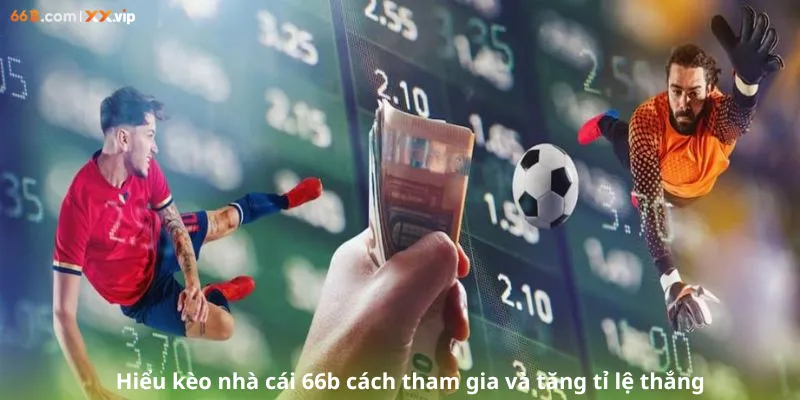 kèo nhà cái 66b cách tham gia